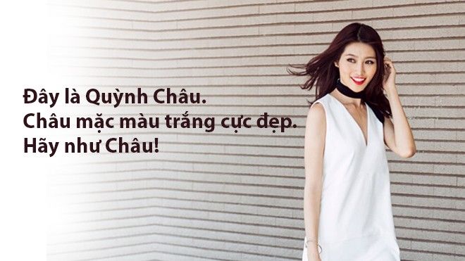 Đây là Quỳnh Châu, Châu mặc màu trắng cực đẹp, hãy như Châu!