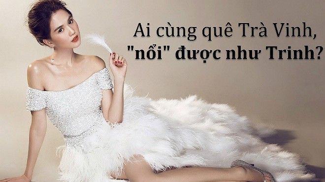 Ngọc Trinh là đồng hương với những ai trong showbiz Việt?