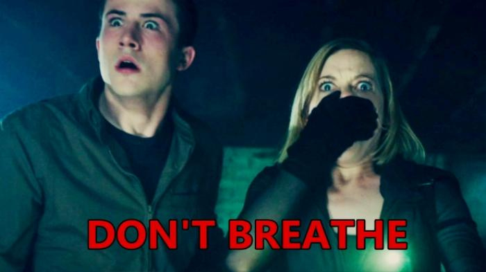 Don't Breathe - Không thể… thở khi đang xem phim!