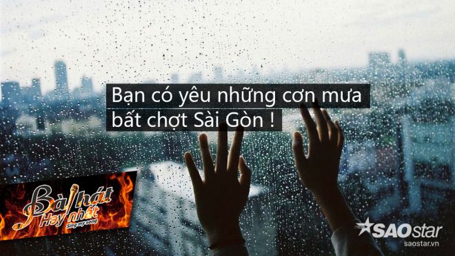 Sài Gòn mưa buồn lắm, bạn đừng quên nghe những ca khúc thật hợp tâm trạng này!