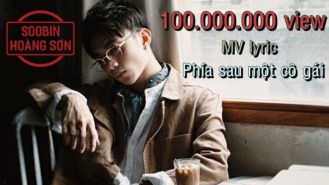 Soobin Hoàng Sơn là ca sĩ Vpop đầu tiên có MV Lyric đạt 100 triệu view trên YouTube