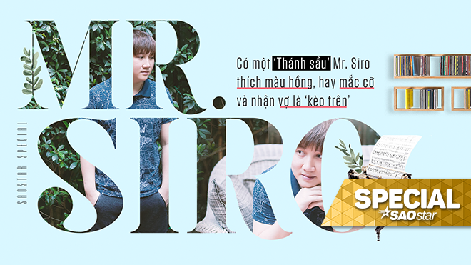 Có một 'Thánh sầu' Mr. Siro thích màu hồng, hay mắc cỡ và nhận vợ là 'kèo trên'