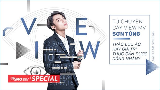 Từ chuyện cày view MV Sơn Tùng: Trào lưu ảo hay giá trị thực cần được công nhận?