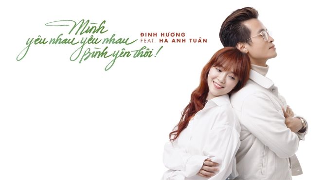 Đinh Hương - Hà Anh Tuấn tung 'tuyên ngôn tình yêu': Hay thế này không thành hit thật phí!
