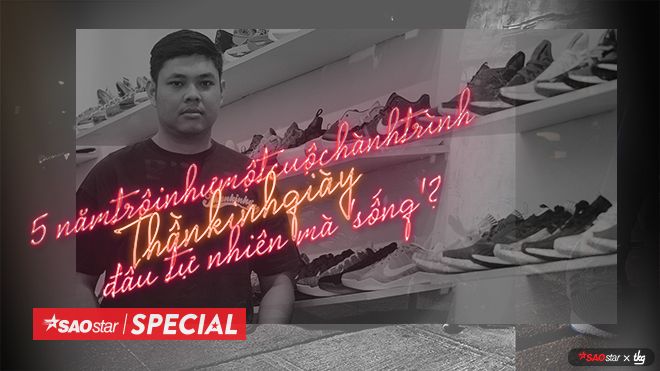 5 năm trôi như một cuộc hành trình, Thần Kinh Giày đâu tự nhiên mà 'sống'?