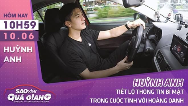 10h59 hôm nay: Huỳnh Anh tiết lộ thông tin bí mật trong cuộc tình với Hoàng Oanh