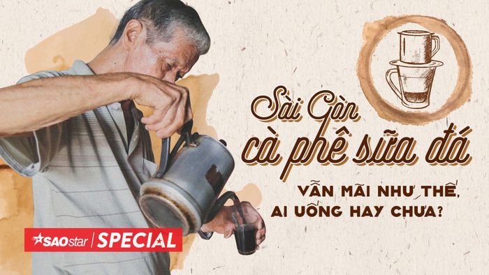 'Sài Gòn cà phê sữa đá, vẫn mãi như thế, ai uống hay chưa?'