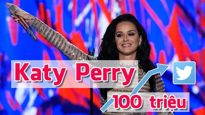 Katy Perry là ca sĩ người Mỹ đầu tiên vượt mốc 100 triệu theo dõi trên Twitter
