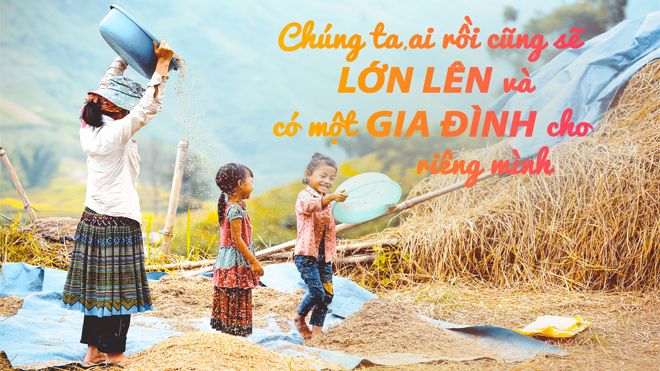 Chúng ta, ai rồi cũng sẽ lớn lên và có một gia đình cho riêng mình