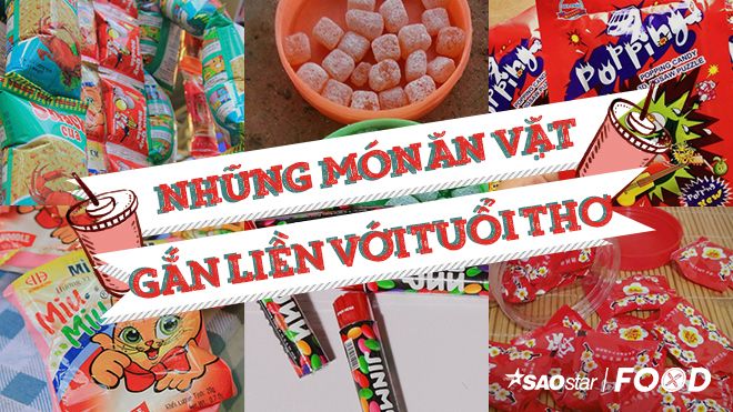 Chiếc vé quay về tuổi thơ ăn vặt lừng lẫy của 8x, 9x