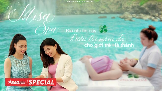 Misa Spa: Địa chỉ trị nám da tin cậy cho giới đẹp Hà thành