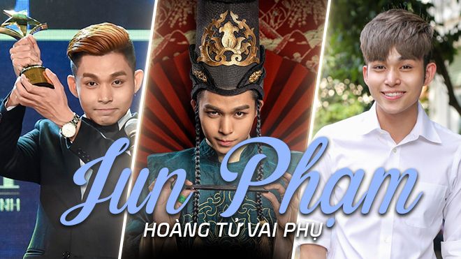 Jun Phạm: 'Hoàng tử vai phụ' của phim Việt