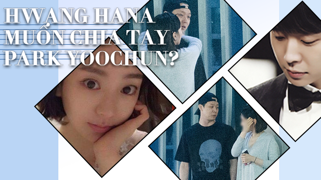 Trước chỉ trích không ngừng của dư luận, Hwang Hana muốn chia tay với Yoochun?