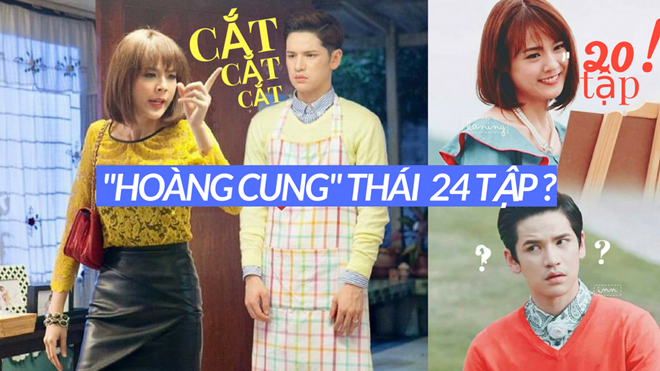‘Hoàng Cung’ Thái thực sự có 24 tập, bị cắt xén quá đà khiến phim dở tệ?