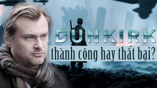 Phim chiến tranh 'Dunkirk' là thành công hay thất bại của đạo diễn 'Batman'?