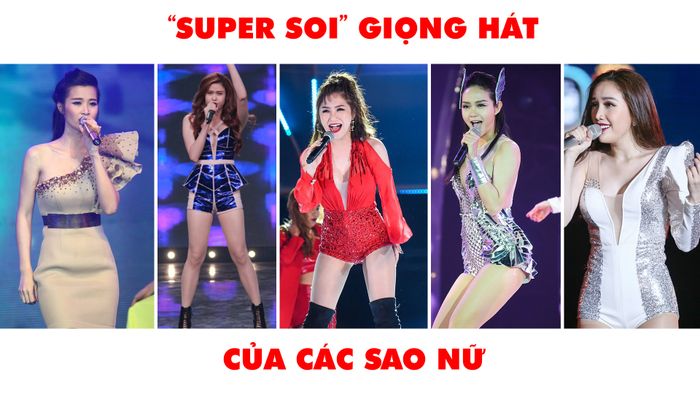 “SUPER SOI” GIỌNG HÁT CÁC SAO NỮ