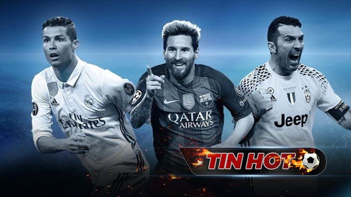 Tin cập nhật tối 15/8: Chốt danh sách rút gọn cầu thủ hay nhất UEFA 2017