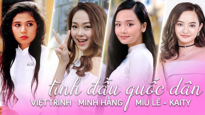 Việt Trinh, Minh Hằng, Miu Lê và Kaity Nguyễn: Ai là 'tình đầu quốc dân' của bạn?