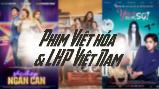 Phim Việt hóa không được tranh giải 'Kịch bản' và 'Phim xuất sắc' của Liên hoan phim Việt Nam 2017
