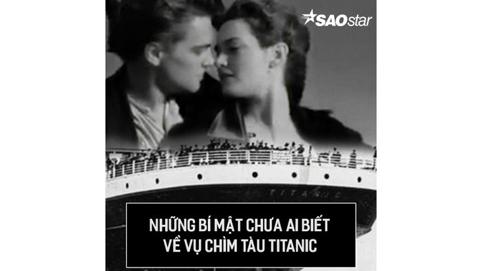 NHỮNG BÍ MẬT CHƯA AI BIẾT VỀ VỤ CHÌM TÀU TITANIC