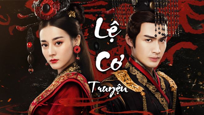 'Lệ Cơ truyện': Quả bom xịt gây thất vọng của Địch Lệ Nhiệt Ba