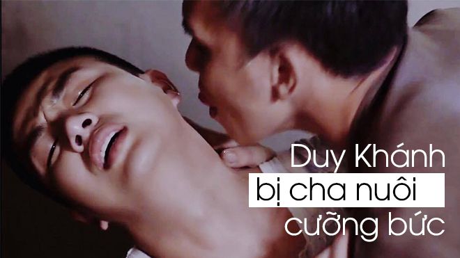 Khán giả shock nặng khi xem cảnh Duy Khánh bị cha nuôi cưỡng bức trong phim