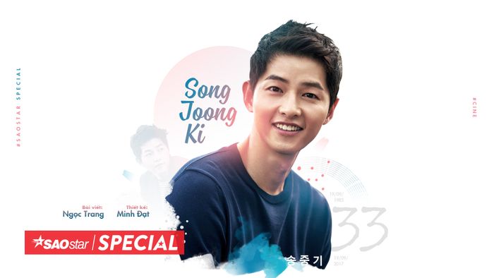 Song Joong Ki - 33 tuổi, anh là người nghệ sĩ thành công và hạnh phúc nhất!