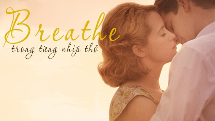 'Breathe': Tình yêu là khi cả hai đồng điệu 'trong từng nhịp thở'