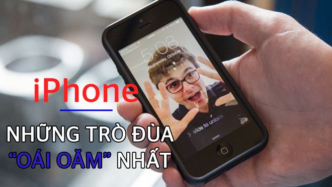 8 trò chơi khăm 'bá đạo' trên iPhone phải biết để áp dụng với lũ bạn thân ngay hôm nay