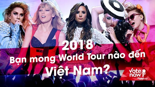 Đâu là World Tour mà bạn mong chờ đến Việt Nam nhất năm 2018?