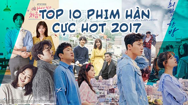 10 bộ phim Hàn được yêu thích bậc nhất trong năm 2017