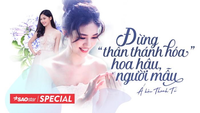 Á hậu Thanh Tú: Đừng 'thần thánh hóa' hoa hậu, người mẫu!