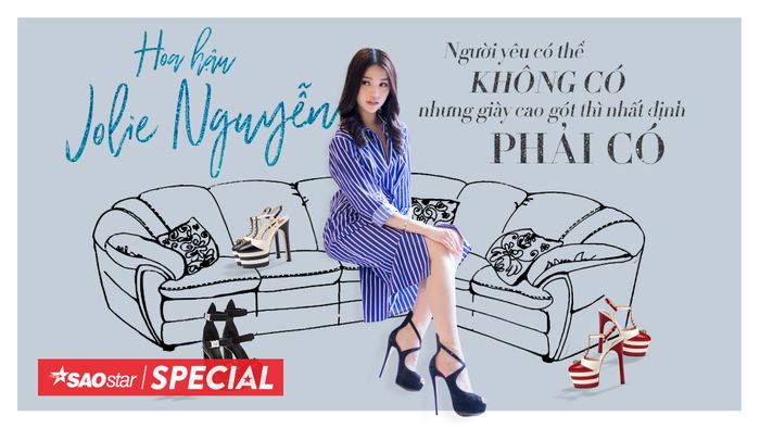 Hoa hậu Jolie Nguyễn: 'Người yêu có thể không có, nhưng giày cao gót không thể thiếu'
