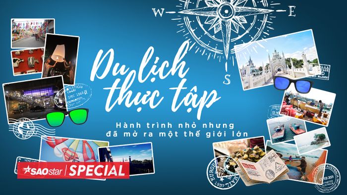 Du lịch thực tập - Hành trình nhỏ nhưng đã mở ra một thế giới lớn