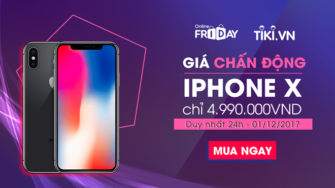 Online Friday 2017: IphoneX giá chỉ 4.990.000VNĐ, miễn phí tới 100% phí chuyển phát!