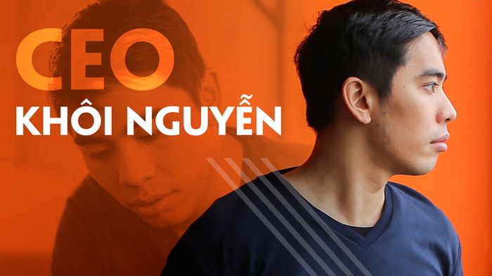 CEO Khôi Nguyễn: 'Nếu còn quá nặng mối lo cơm áo gạo tiền thì đừng nên khởi nghiệp'