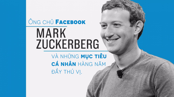 Ông chủ Facebook đặt mục tiêu gì cho năm mới, bạn chắc chắn sẽ học hỏi được nhiều điều