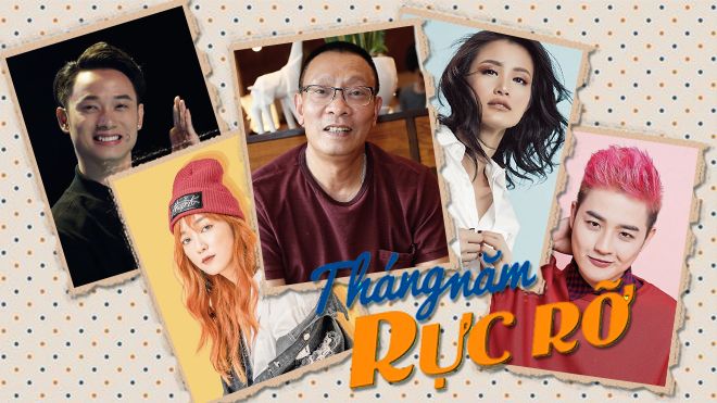 Nghe sao Việt kể về những ‘tháng năm rực rỡ’ cực oách