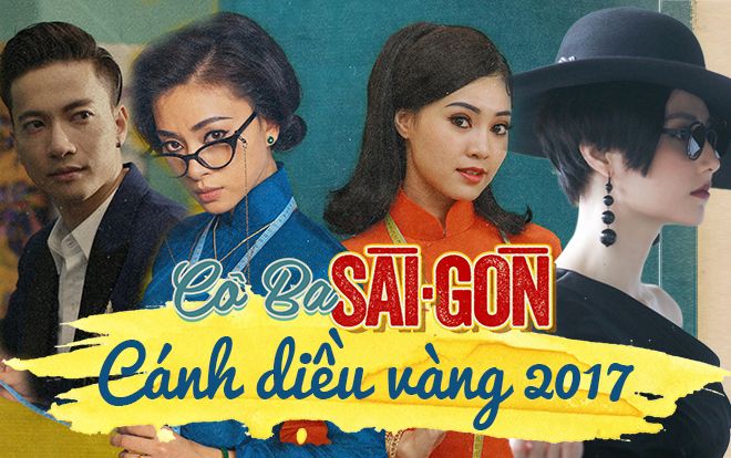 Cánh diều vàng 2017 vinh danh 'Cô Ba Sài Gòn' với giải thưởng Phim hay nhất và Biên kịch xuất sắc