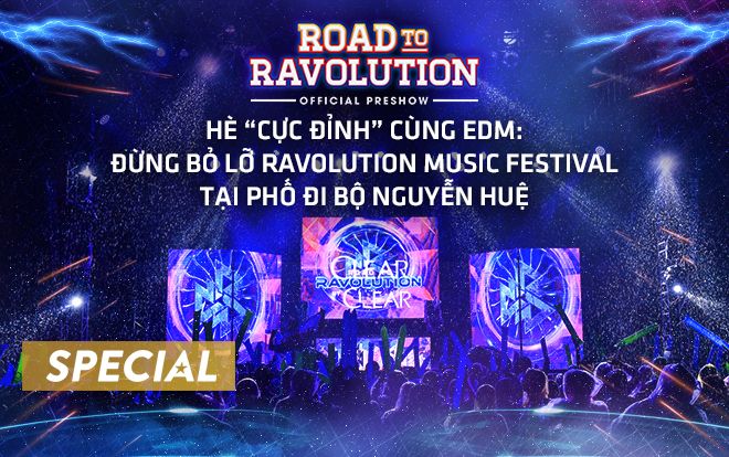 Hè 'cực đỉnh' cùng EDM: đừng bỏ lỡ Ravolution Music Festival tại phố đi bộ Nguyễn Huệ