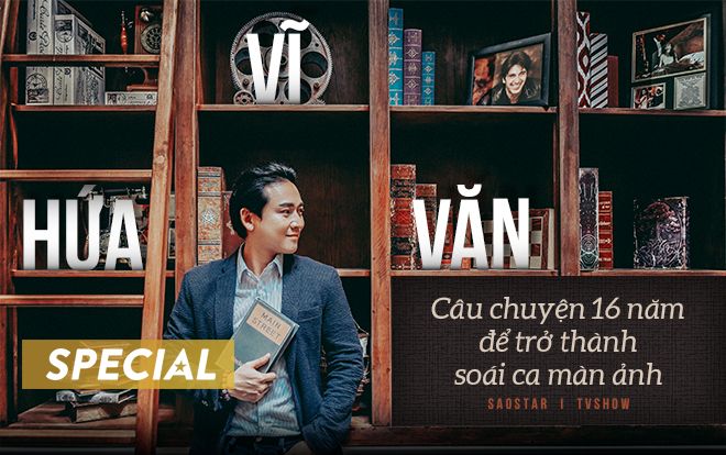 Hứa Vĩ Văn: Câu chuyện 16 năm để trở thành soái ca màn ảnh