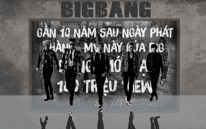 Là bản hit 'ai cũng biết' của BigBang, cuối cùng sau 10 năm MV này cũng đạt trăm triệu view