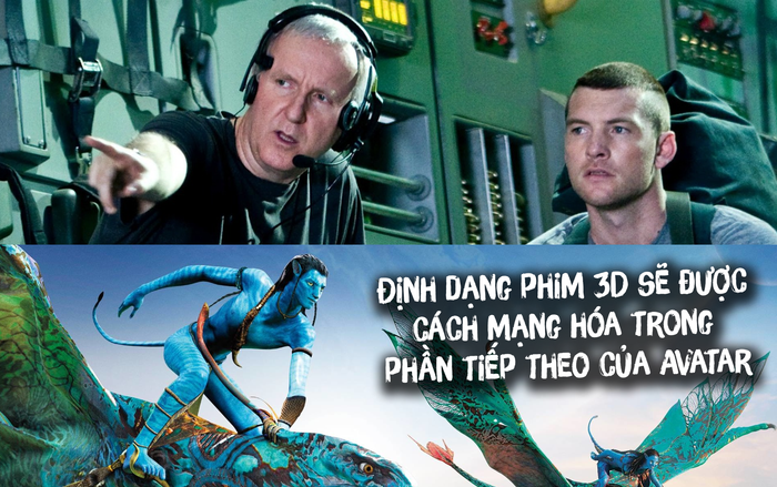 Định dạng phim 3D sẽ được nâng lên tầm cao mới trong phần tiếp theo của 'Avatar'
