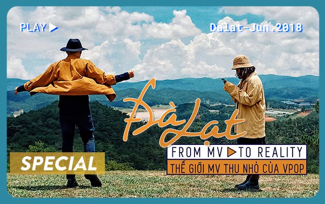 Đà Lạt FROM MV TO REALITY: Thế giới MV thu nhỏ của Vpop