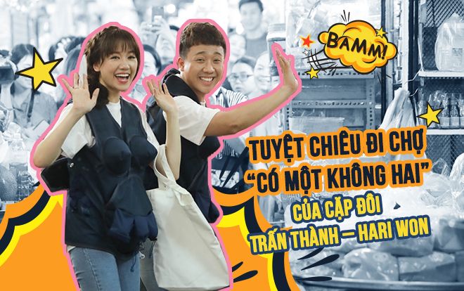 Tuyệt chiêu đi chợ 'có một không hai' của cặp đôi Trấn Thành - Hari Won