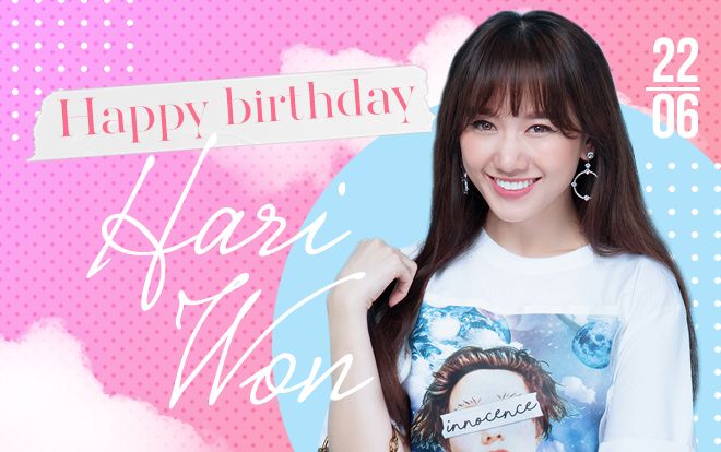 Mừng sinh nhật Hari Won: Cô gái nhỏ với trái tim kiên cường, hãy sống một đời bình yên nhé!