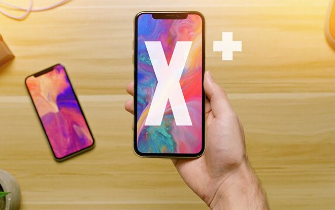 iPhone X Plus sẽ là chiếc iPhone chất và đắt nhất năm nay, đây là những gì chúng ta đã biết về nó