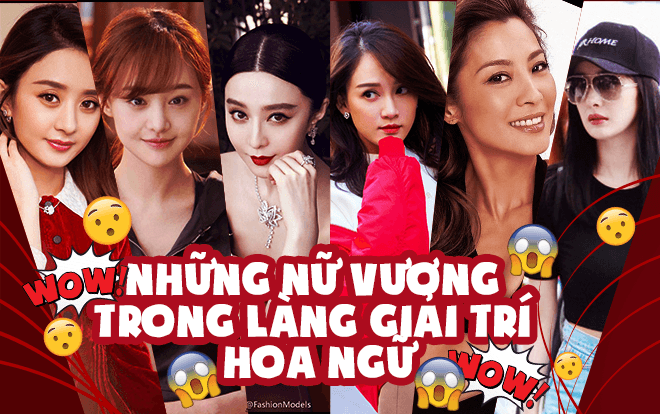 Những biệt danh nữ vương trong làng giải trí Hoa Ngữ