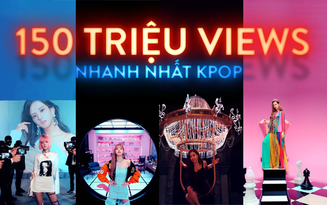 Vượt qua BTS, BlackPink trở thành nhóm nhạc có MV đạt 150 triệu view nhanh nhất Kpop