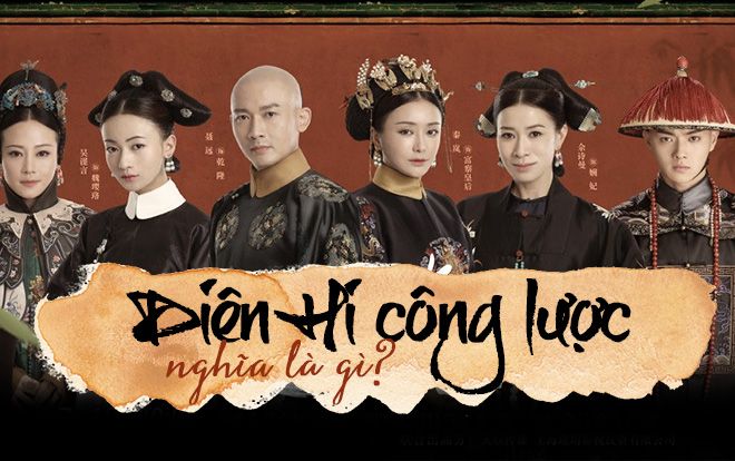 'Hóng' từng tập nhưng bạn đã biết tựa phim 'Diên hi công lược' nghĩa là gì?